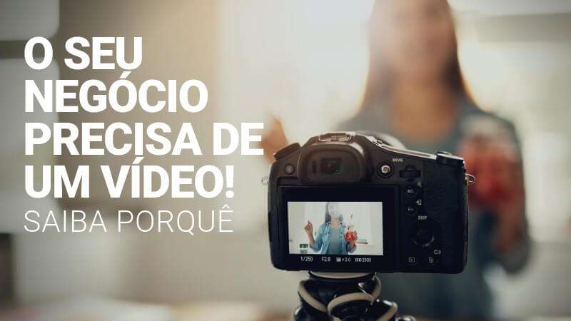 O seu negocio precisa 800x450 1 Click and Play - Agência de Vídeo Digital - Produtora Audiovisual