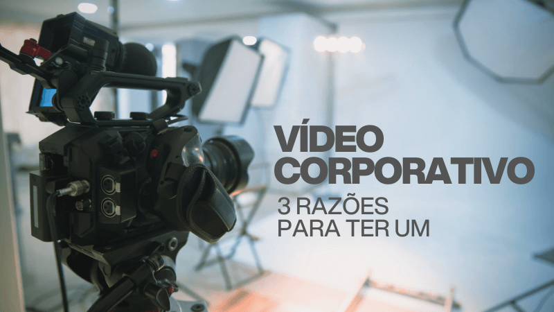 3 razoes porque deve ter um video corporativo 1 Click and Play - Agência de Vídeo Digital - Produtora Audiovisual