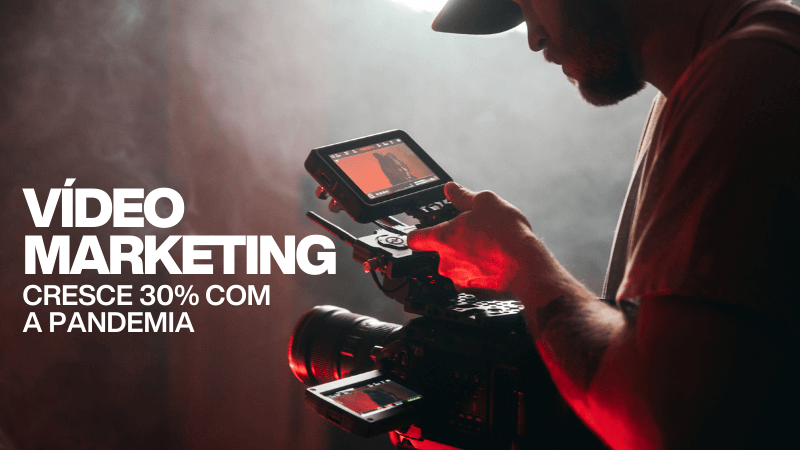 Video Marketing Cresce 30 na Pandemia 1 Click and Play - Agência de Vídeo Digital - Produtora Audiovisual