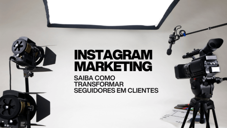 Instagram Marketing Como transformar seguidores em clientes Click and Play - Agência de Vídeo Digital - Produtora Audiovisual